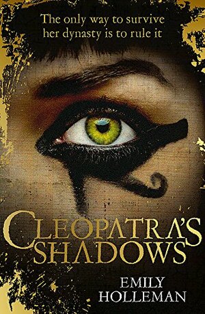 Cleopatra's Shadows by Emily Holleman