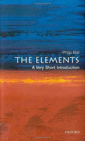 The Elements: A Very Short Introduction by Philip Ball