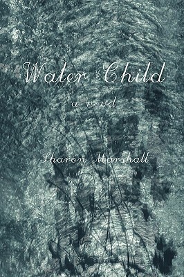 Water Child by Sharon Marshall