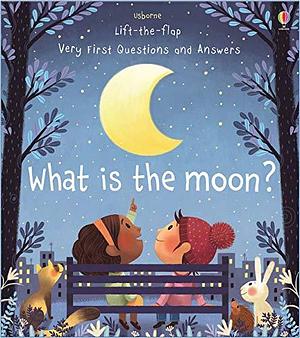 Very First Questions and Answers: What is the moon? by Katie Daynes, Marta Álvarez Miguéns