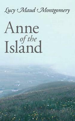 Anne of the Island by L.M. Montgomery