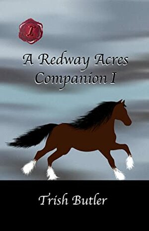 A Redway Acres Companion I by Trish Butler