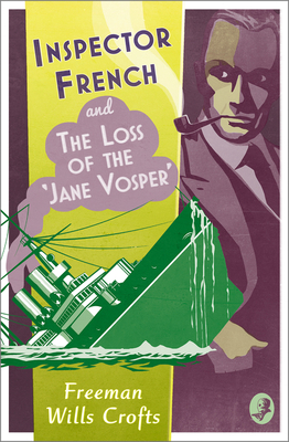 Inspector French and the Loss of the 'jane Vosper' by Freeman Wills Crofts