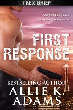 First Response by Allie K. Adams