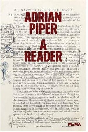 Adrian Piper: A Reader by Cornelia Butler, Nizan Shaked, Jörg Heiser, Kobena Mercer, Vid Simoniti, Diarmuid Costello, Elvan Zabunyan, Adrian Piper, David Platzker