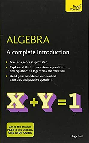 Algebra: A Complete Introduction: Teach Yourself by Hugh Neill