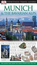 Eyewitness Travel Guide - Munich and the Bavarian Alps by Izabella Galicka, Katarzyna Michalska
