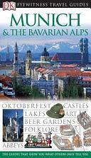 Eyewitness Travel Guide - Munich and the Bavarian Alps by Katarzyna Michalska, Izabella Galicka