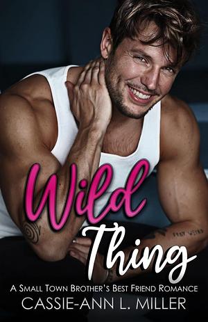 Wild Thing by Cassie-Ann L. Miller