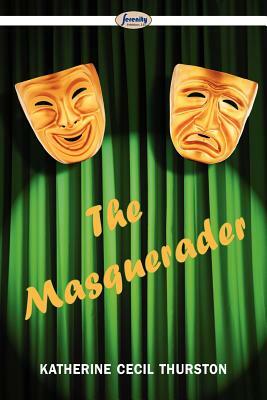 The Masquerader by Katherine Cecil Thurston