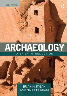 Archaeology: A Brief Introduction by Nadia Durrani, Brian M. Fagan