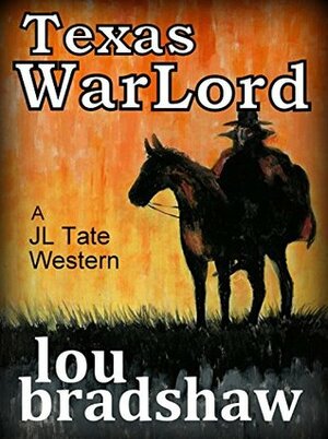 Texas War Lord by Lou Bradshaw