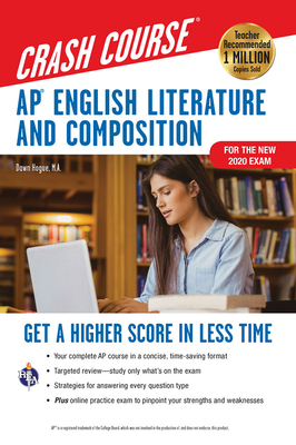 Ap(r) English Literature & Composition Crash Course, Book + Online: Get a Higher Score in Less Time by Dawn Hogue