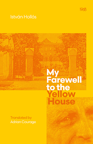 My Farewell to the Yellow House by Hollós István