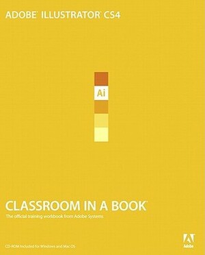 Adobe Illustrator CS4 Classroom in a Book by Adobe Creative Team