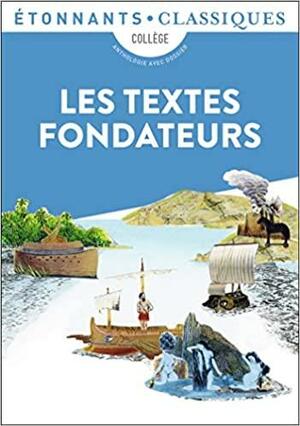 Les Textes Fondateurs: Bible, Iliade, Odyssee, Eneide, Metamorpho by Various