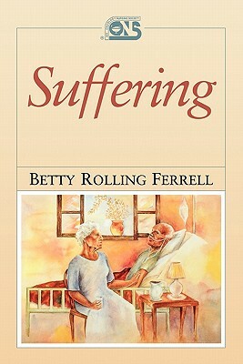 Pod- Suffering: Human Dimensions Pain/Illness by William Ed Ferrell, Betty Ferrell