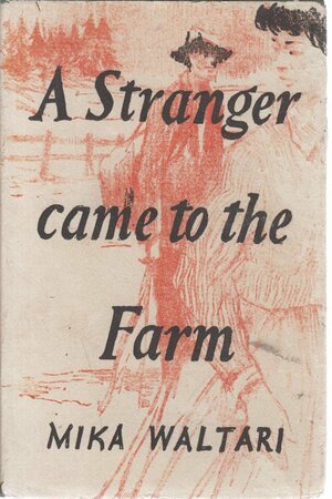 A Stranger Came to the Farm by Mika Waltari