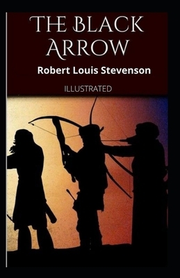 The Black Arrow Illustrated by Robert Louis Stevenson