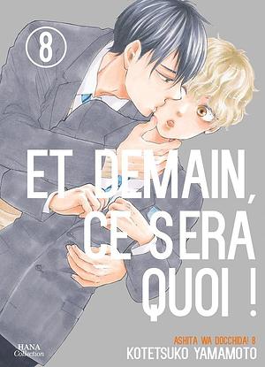 Et demain ce sera quoi ! - Tome 08 by Kotetsuko Yamamoto