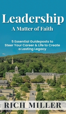 Leadership A Matter Of Faith by Rich Miller