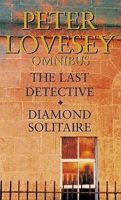 The Last Detective / Diamond Solitaire by Peter Lovesey