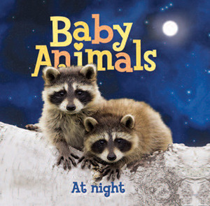 Baby Animals At Night by Kingfisher Publications