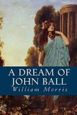 A Dream of John Ball Illustrated by William Morris