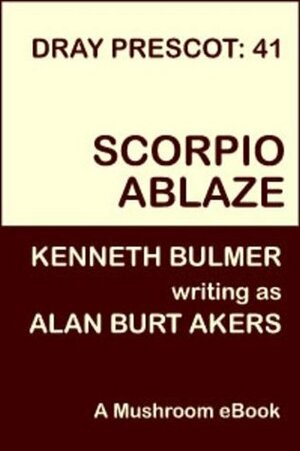 Scorpio Ablaze Dray Prescot #41 by Alan Burt Akers, Kenneth Bulmer