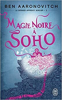 Magie noire à Soho by Ben Aaronovitch