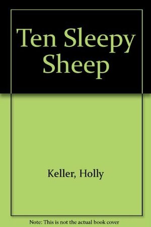 Ten Sleepy Sheep by Holly Keller