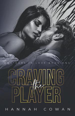 Craving The Player by Hannah Cowan