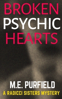 Broken Psychic Hearts by M. E. Purfield