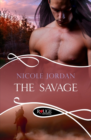 The Savage: A Rouge Historical Romance by Nicole Jordan