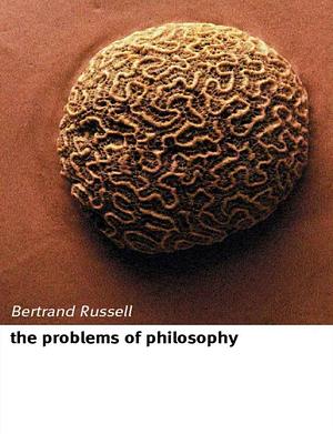 The Problems of Philosophy by Bertrand Russell