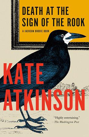 Death at the Sign of the Rook: A Jackson Brodie Book by Kate Atkinson