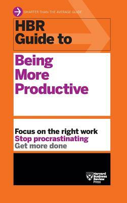 HBR Guide to Being More Productive (HBR Guide Series) by Harvard Business Review