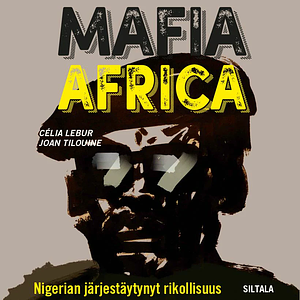 Mafia Africa by Célia Lebur, Joan Tilouine