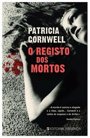 O Registo dos Mortos by Patricia Cornwell