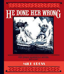 He Done Her Wrong by Paul Karasik, Craig Yoe, Milt Gross