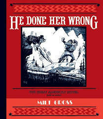 He Done Her Wrong by Craig Yoe, Paul Karasik, Milt Gross