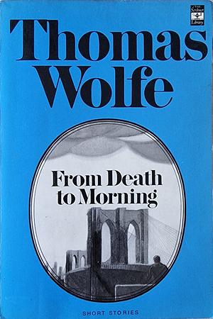 From Death to Morning: Short Stories by Thomas Wolfe