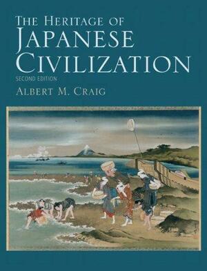 The Heritage of Japanese Civilization by Albert M. Craig