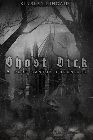 Ghost Dick by Kinsley Kincaid
