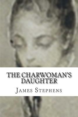 The Charwoman's Daughter by James Stephens