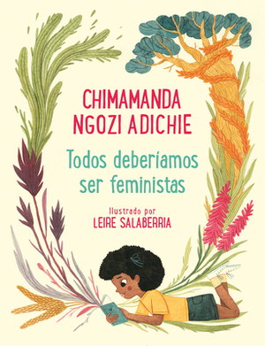 Todos Deberíamos Ser Feministas / We Should All Be Feminists by Chimamanda Ngozi Adichie