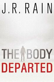 The Body Departed  by J.R. Rain