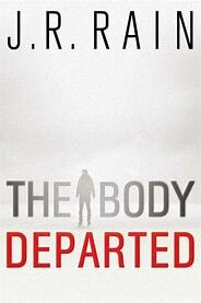The Body Departed  by J.R. Rain