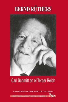 CARL SCHMITT EN EL TERCER REICH : LA CIENCIA COMO FORTALECIMIENTO DEL ESPIRITU DE LA EPOCA? by Luis Villar Borda