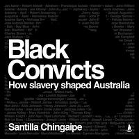 Black Convicts by Santilla Chingaipe